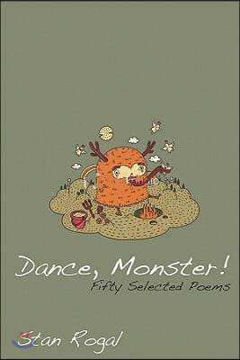 Dance, Monster!: Fifty Selected Poems