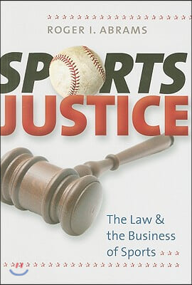 Sports Justice: The Law & the Business of Sports