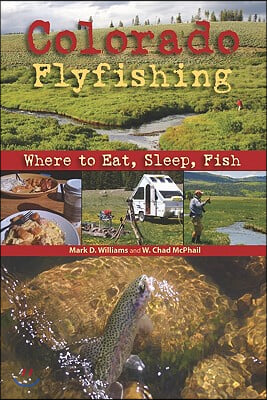 Colorado Flyfishing: Where to Eat, Sleep, Fish