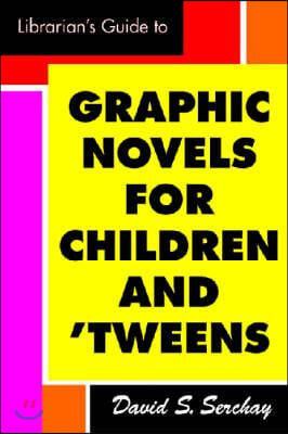 A Librarian&#39;s Guide to Graphic Novels for Teens and Tweens