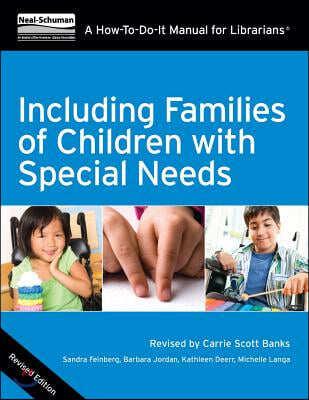 Including Families of Children with Special Needs: A How-To-Do-It Manual for Librarians