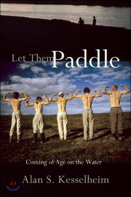 Let Them Paddle: Coming of Age on the Water