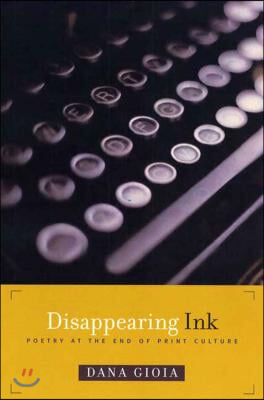Disappearing Ink: Poetry at the End of Print Culture