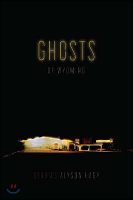 Ghosts of Wyoming: Stories