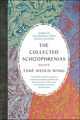 The Collected Schizophrenias: Essays