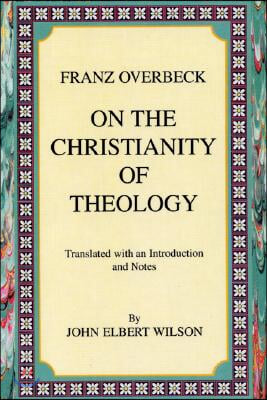 On the Christianity of Theology: Translated with an Introduction and Notes