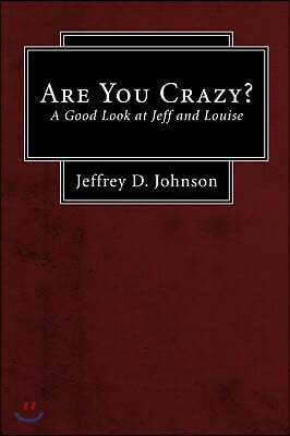 Are You Crazy? (Stapled Booklet): A Good Look at Jeff and Louise
