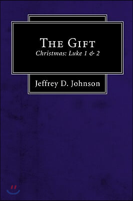 The Gift (Stapled Booklet): Christmas: Luke 1 &amp; 2