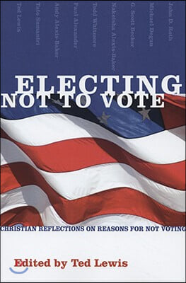 Electing Not to Vote: Christian Reflections on Reasons for Not Voting