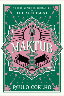 Maktub: An Inspirational Companion to the Alchemist