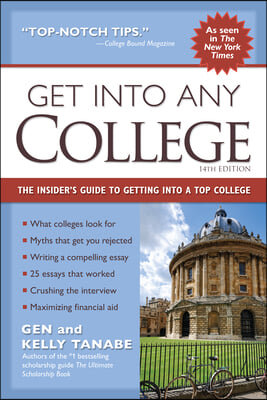 Get Into Any College: The Insider&#39;s Guide to Getting Into a Top College