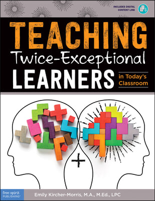 Teaching Twice-Exceptional Learners in Today's Classroom