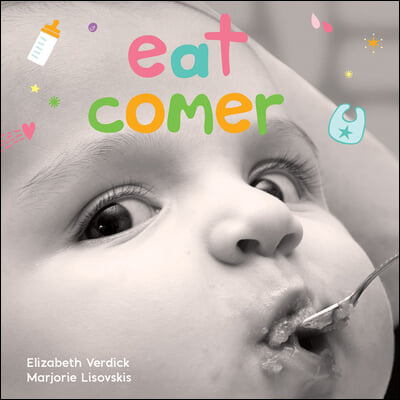 Eat / Comer: A Board Book about Mealtime/Un Libro de Cart&#243;n Sobre La Hora de la Comida