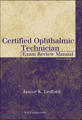 The Certified Ophthalmic Technician Exam Review Manual