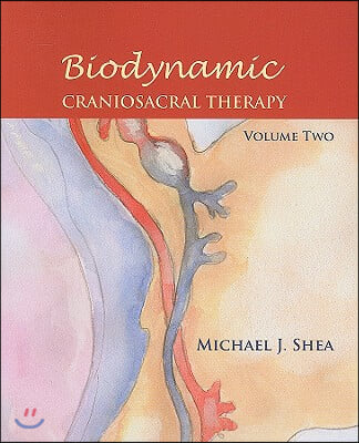 Biodynamic Craniosacral Therapy, Volume Two