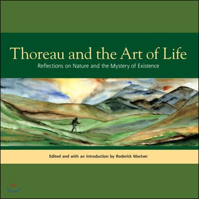 Thoreau and the Art of Life: Reflections on Nature and the Mystery of Existence