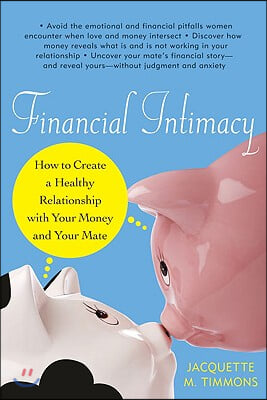 Financial Intimacy: How to Create a Healthy Relationship with Your Money and Your Mate