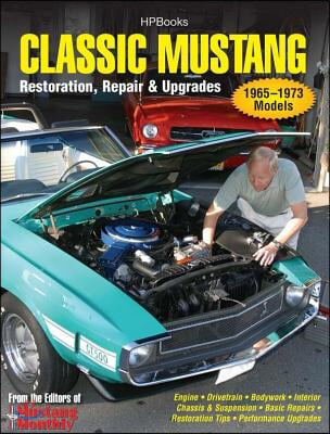 Classic Mustang Hp1556: Restoration, Repair &amp; Upgrades