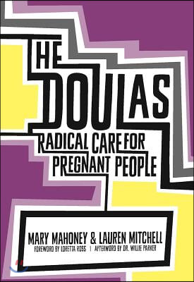 The Doulas: Radical Care for Pregnant People