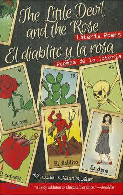The Little Devil and the Rose/El Diablito Y La Rosa: Loteria Poems/Poemas de la Loteria