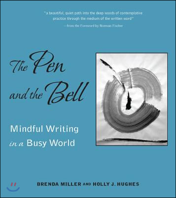 The Pen and the Bell: Mindful Writing in a Busy World