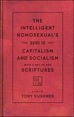 The Intelligent Homosexual&#39;s Guide to Capitalism and Socialism with a Key to the Scriptures