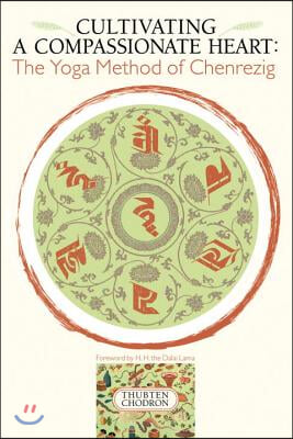 Cultivating a Compassionate Heart: The Yoga Method of Chenrezig