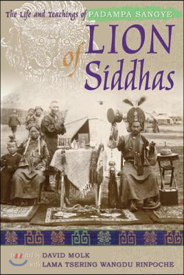 Lion of Siddhas: The Life and Teachings of Padampa Sangye