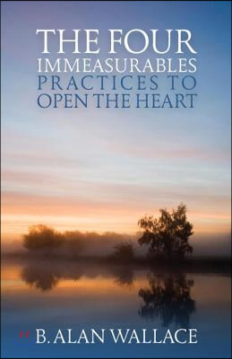 The Four Immeasurables: Practices to Open the Heart