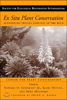 Ex Situ Plant Conservation: Supporting Species Survival in the Wild