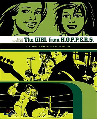 The Girl from H.O.P.P.E.R.S.: A Love and Rockets Book