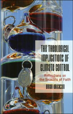 The Theological Implications of Climate Control: Reflections on the Seasons of Faith