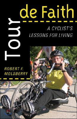 Tour de Faith: A Cyclist&#39;s Lessons for Living