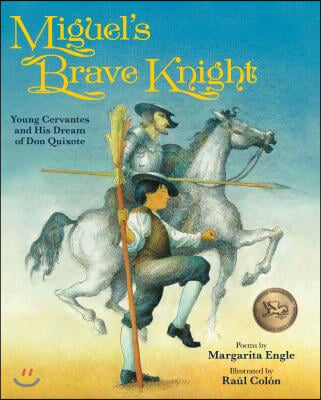 Miguel&#39;s Brave Knight: Young Cervantes and His Dream of Don Quixote