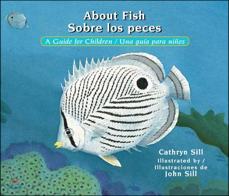 About Fish / Sobre Los Peces: A Guide for Children / Una Guia Para Ninos