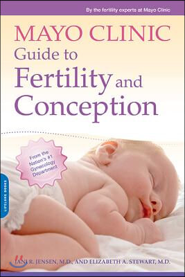 Mayo Clinic Guide to Fertility and Conception