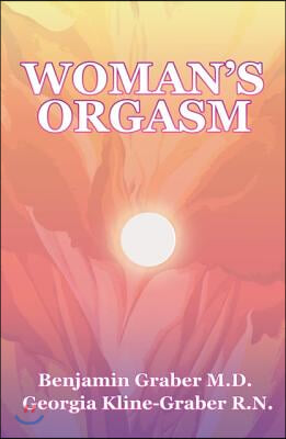 Woman&#39;s Orgasm: A Guide to Sexual Satisfaction