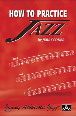 How to Practice Jazz: Paperback Book