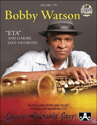 Jamey Aebersold Jazz -- Bobby Watson, Vol 119: Eta and 12 More Jazz Favorites, Book & 2 CDs