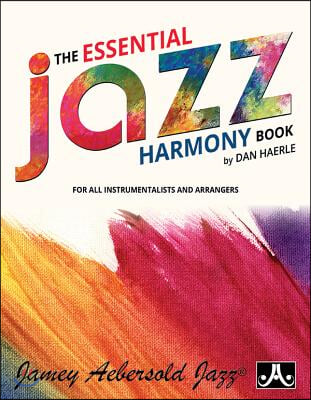 The Essential Jazz Harmony Book: For All Instrumentalists and Arrangers