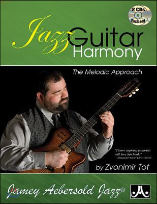 Jazz Guitar Harmony: The Melodic Approach, Book & Online Audio