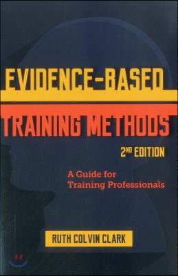 Evidence-Based Training Methods: A Guide for Training Professionals