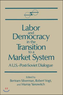 Labor and Democracy in the Transition to a Market System