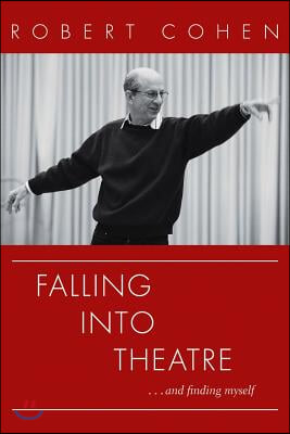 Falling Into Theatre. . .and Finding Myself: A Memoir