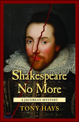 Shakespeare No More: A Jacobean Mystery