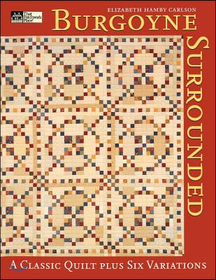 Burgoyne Surrounded: A Classic Quilt &quot;print on Demand Edition&quot;