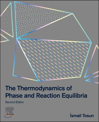 The Thermodynamics of Phase and Reaction Equilibria