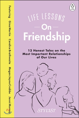 Life Lessons on Friendship: The Highs, the Lows and Everything in Between