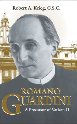 Romano Guardini: A Precursor of Vatican II