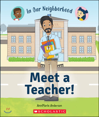 Meet a Teacher! (in Our Neighborhood)